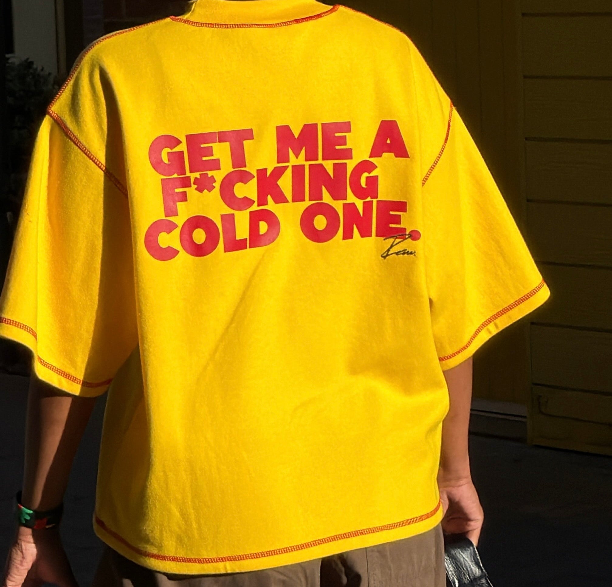 GET ME A F*CKING COLD ONE